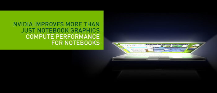 NVIDIA Improves More Than Just Notebook Graphics