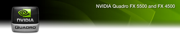 NVIDIA Quadro FX 5500 and 4500