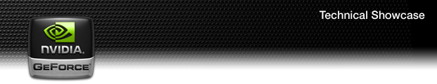 NVIDIA GeForce: Technical Showcase