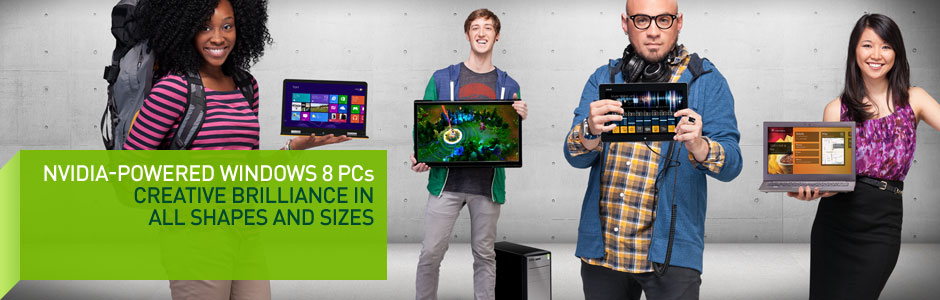 Windows 8 PCs – Powered By Tegra And GeForce Windows 8 PCs – Powered By Tegra And GeForce
