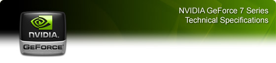 NVIDIA® GeForce® 7 Series Specifications
